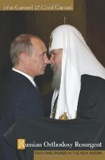 Russian Orthodoxy Resurgent: Faith and Power in the New Russia