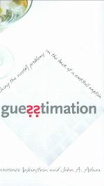 Guesstimation: Solving the World's Problems on the Back of a Cocktail Napkin