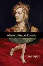 A Short History of Celebrity