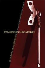 Do Economists Make Markets? On the Performativity of Economics