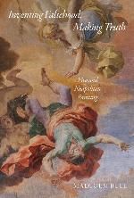 Inventing Falsehood, Making Truth