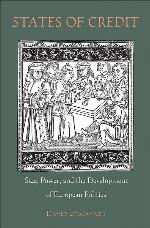 States of Credit: Size, Power, and the Development of European Polities (The Princeton Economic History of the Western World, 35)