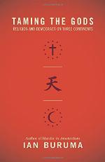 Taming the Gods: Religion and Democracy on Three Continents