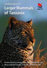 A Field Guide to the Larger Mammals of Tanzania