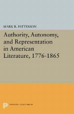 Authority, Autonomy, and Representation in American Literature, 1776-1865 (Princeton Legacy Library, 928)