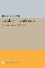 Jacobean Gentleman: Sir Edwin Sandys, 1561-1629 (Princeton Legacy Library, 5212)