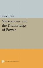 Shakespeare and the Dramaturgy of Power (Princeton Legacy Library, 967)