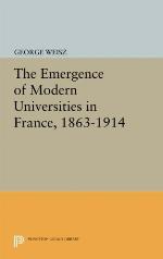 The Emergence of Modern Universities In France, 1863-1914 (Princeton Legacy Library, 3141)