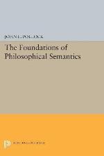 The Foundations of Philosophical Semantics (Princeton Legacy Library, 5071)