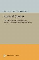 Radical Shelley: The Philosophical Anarchism and Utopian Thought of Percy Bysshe Shelley (Princeton Legacy Library, 2971)