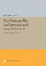 The Vietnam War and International Law, Volume 3: The Widening Context (American Society of International Law)