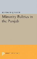 Minority Politics in the Punjab (Princeton Legacy Library, 2670)