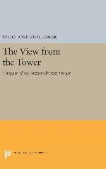 The View from the Tower: Origins of an Antimodernist Image (Princeton Legacy Library, 405)