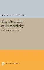 The Discipline of Subjectivity: An Essay on Montaigne (Princeton Legacy Library, 1038)