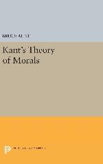 Kant's Theory of Morals (Princeton Legacy Library, 264)