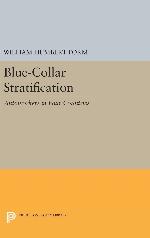 Blue-Collar Stratification: Autoworkers in Four Countries (Princeton Legacy Library, 1724)
