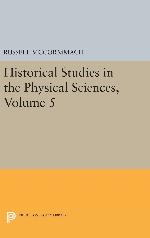 Historical Studies in the Physical Sciences, Volume 5 (Princeton Legacy Library, 1406)
