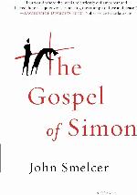 The Gospel of Simon: The Passion of Jesus According to Simon of Cyrene