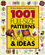 1001 Full-Size Patterns, Projects &amp; Ideas