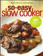 So-Easy Slow Cooker (Better Homes &amp; Gardens Cooking)