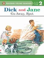 Dick and Jane--Go Away, Spot