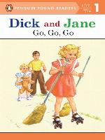 Dick and Jane--Go, Go, Go