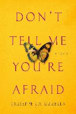 Don't Tell Me You're Afraid