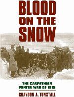 Blood on the Snow: The Carpathian Winter War of 1915 (Modern War Studies (Paperback))