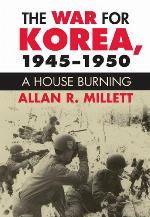 The War for Korea, 1945-1950: A House Burning (Modern War Studies (Paperback))