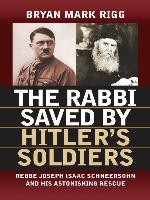 The Rabbi Saved by Hitler's Soldiers