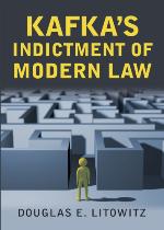 Kafka's Indictment of Modern Law
