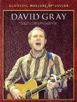 David Gray: 18 Acoustic Greats Specially Transcribed &amp; Arranged for Guitar