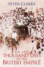 The Last Thousand Days Of The British Empire