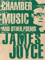 Chamber Music and Other Poems