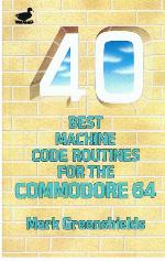 40 Best Machine Code Routines For The Commodore 64 (Duckworth Home Computing)