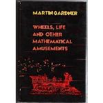 Wheels, Life, and Other Mathematical Amusements