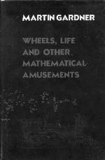 Wheels, Life, and Other Mathematical Amusements