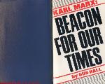 Karl Marx, Beacon for Our Times