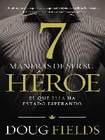 Siete maneras de ser su héroe