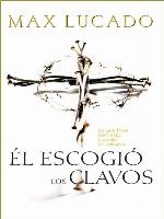 Él escogió los clavos