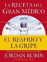 La receta del Gran Médico para el resfrío y la gripe