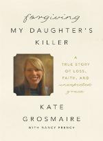 Forgiving My Daughter's Killer