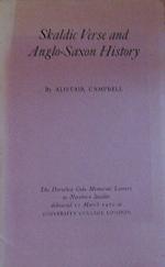 Skaldic Verse And Anglo Saxon History The Dorothea Coke Memorial Lecture In Northern Studies Delivered At University College London, 17 March 1970