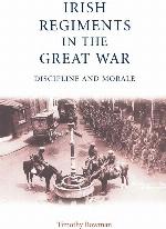 The Irish regiments in the Great War: Discipline and Morale