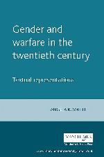 Gender and warfare in the twentieth century: Textual representations
