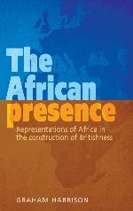 The African presence: Representations of Africa in the construction of Britishness