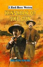 Kinsman of the Gun (Black Horse Western)