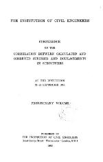 Conference on the correlation between calculated and observed stresses and displacements in structures at the Institution 21-22 September 1955 : preliminary volume