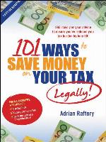 101 Ways to Save Money on Your Tax — Legally!