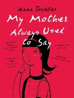 My Mother Always Used to Say